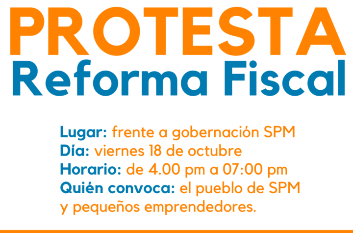 Pueblo SPM protestará contra Reforma Fiscal frente a gobernación SPM